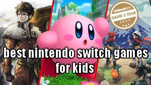 best nintendo switch games for kids